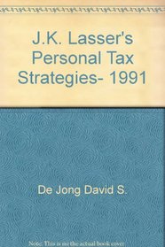 J.K. Lasser's Personal Tax Strategies, 1991