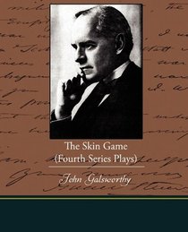 The Skin Game (Fourth Series Plays)