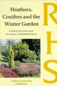 Heathers, Conifers And The Winter Garden (Wisley Gardening Companion)