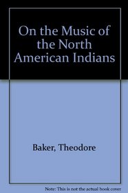 On the Music of the North American Indians