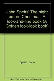 John Speirs' The night before Christmas: A look-and-find book (A Golden look-look book)