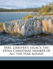 Mrs. Lirriper's legacy, the extra Christmas number of All the year round