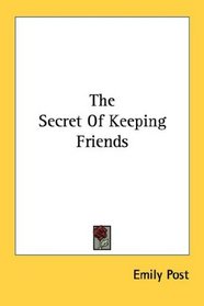 The Secret Of Keeping Friends