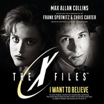 The X-Files: I Want to Believe (The X-Files, Bk 8) (Audio MP3 CD) (Unabridged)