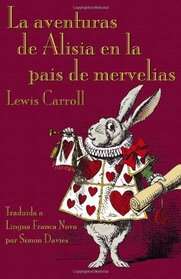 La aventuras de Alisia en la pais de mervelias (Alice's Adventures in Wonderland in Lingua Franca Nova)