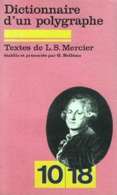 Dictionnaire d'un polygraphe (10/18 [i.e. Dix/dix-huit] ; 1233) (French Edition)