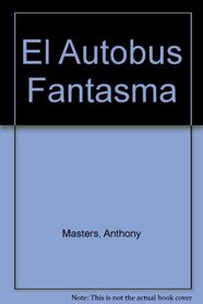 El Autobus Fantasma (Spanish Edition)