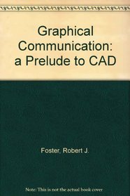 Graphical Communication Principles: A Prelude to CAD