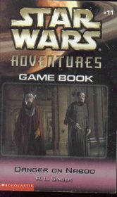 Danger on Naboo (Star War Adventres Game Book, #11)