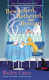 Bewitched, Bothered, and Biscotti (Magical Bakery, Bk 2)