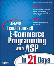 Sams Teach Yourself E-Commerce Programming with ASP in 21 Days (Teach Yourself -- 21 Days)