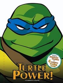 Turtle Power! : A Scrapbook by Leonardo (Teenage Mutant Ninja Turtles)