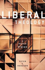 Liberal Theology: A Radical Vision