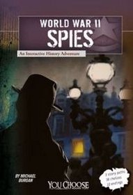 World War II Spies: An Interactive History Adventure (You Choose Books)