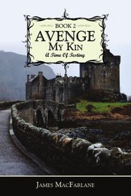 Avenge My Kin - Book 2: A Time Of Testing