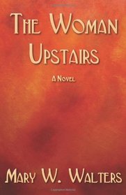 The Woman Upstairs: A Novel