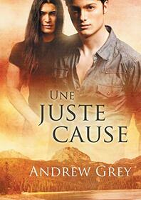 Une Juste Cause (French Edition)