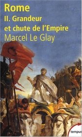 Rome : Tome 2, Grandeur et chute de l'Empire (French edition)