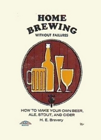Home Brewing Without Failures: How to Make Your Own Beer, Ale, Stout, and Cider