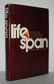 Life span: Values and life-extending technologies