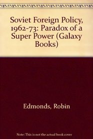 Soviet Foreign Policy 1962-1973: The Paradox of Super Power (Galaxy Books)