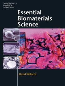 Essential Biomaterials Science (Cambridge Texts in Biomedical Engineering)