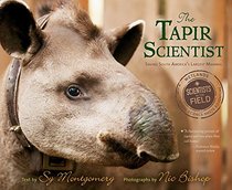 The Tapir Scientist: Saving South America's Largest Mammal (Scientists in the Field Series)