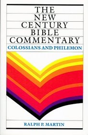 New Century Bible Commentary Colossians and Philemon (The New Century Bible Commentary Series)
