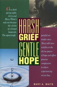 Harsh Grief, Gentle Hope