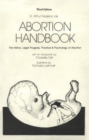Abortion Handbook: The History, Legal Progress, Practice and Psychology of Abortion