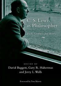C. S. Lewis as Philosopher: Truth, Goodness, and Beauty (Audio CD) (Unabridged)