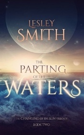 The Parting of the Waters (The Changing of the Sun) (Volume 2)
