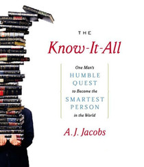 The Know-It-All: One Man's Humble Quest to Become the Smartest Man in the World (Audio CD) (Abridged)