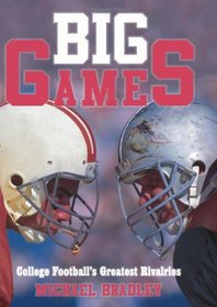Big Games: College Football's Greatest Rivalries