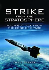 Strike from the Stratosphere: Mach 6 Attack from the Edge of Space