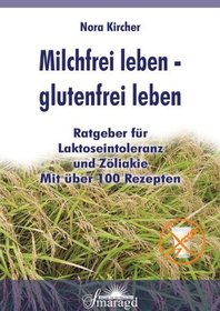 Milchfrei leben-glutenfrei leben