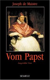 Vom Papst: Ausgewhte Texte