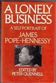 Lonely Business: A Self Portrait of James Pope-Hennessy