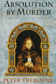 Absolution by Murder (Sister Fidelma, Bk 1)
