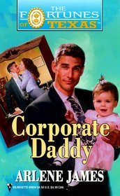 Corporate Daddy (Fortunes of Texas, Bk 5)