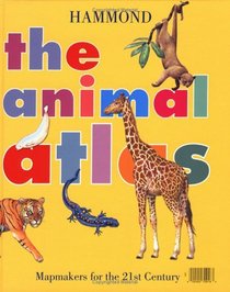 The Animal Atlas: Hammond (Hammond Atlases)