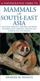 Mammals of South-East Asia (Photographic Guide To...)