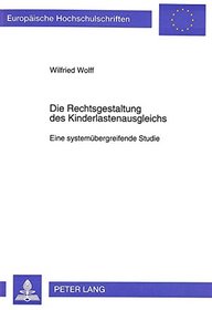 Die Rechtsgestaltung des Kinderlastenausgleichs: Eine systemubergreifende Studie (European university studies. Series II, Law) (German Edition)