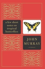 A Few Short Notes on Tropical Butterflies : Stories
