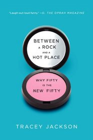Between a Rock and a Hot Place: Why Fifty Is Not the New Thirty