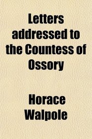 Letters addressed to the Countess of Ossory