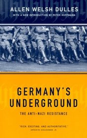 Germany's Underground: The Anti-Nazi Resistance