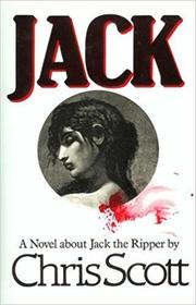 Jack: a Novel About Jack the Ripper