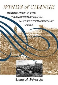 Winds of Change: Hurricanes  the Transformation of Nineteenth-Century Cuba
