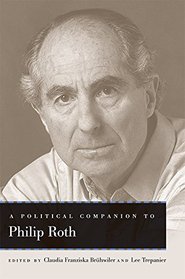 A Political Companion to Philip Roth (Political Companions Gr Am Au)